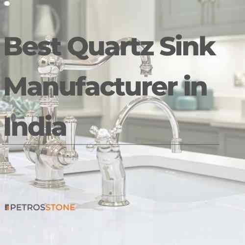Best Quartz Sink Manufacturer in India