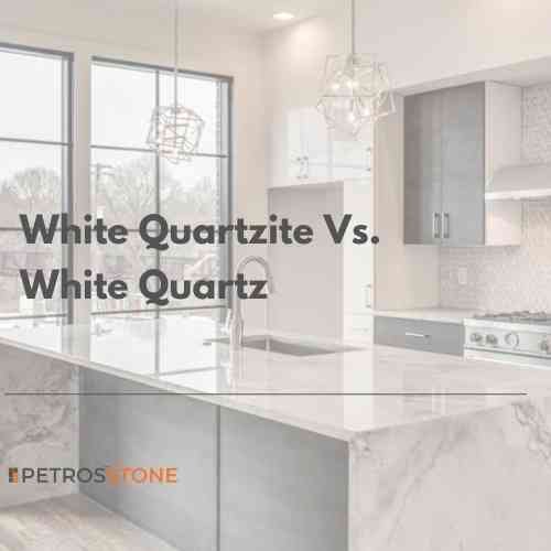 White Quartzite Vs. White Quartz A Comprehensive Comparison